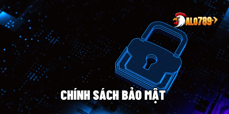 Chính Sách Bảo Mật ALO789 - An Toàn Minh Bạch Cho Người Dùng 1 Chính sách bảo mật