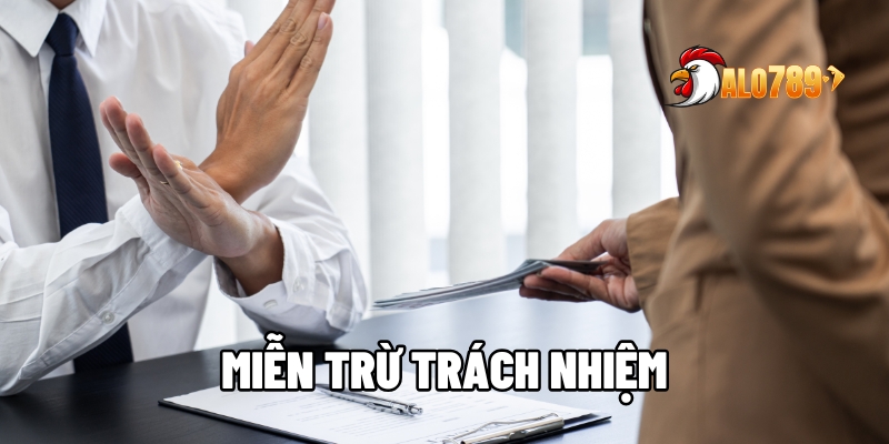 Miễn Trừ Trách Nhiệm - Hiểu Rõ Giới Hạn Và Cam Kết Dịch Vụ Tại ALO789 1 Miễn trừ trách nhiệm
